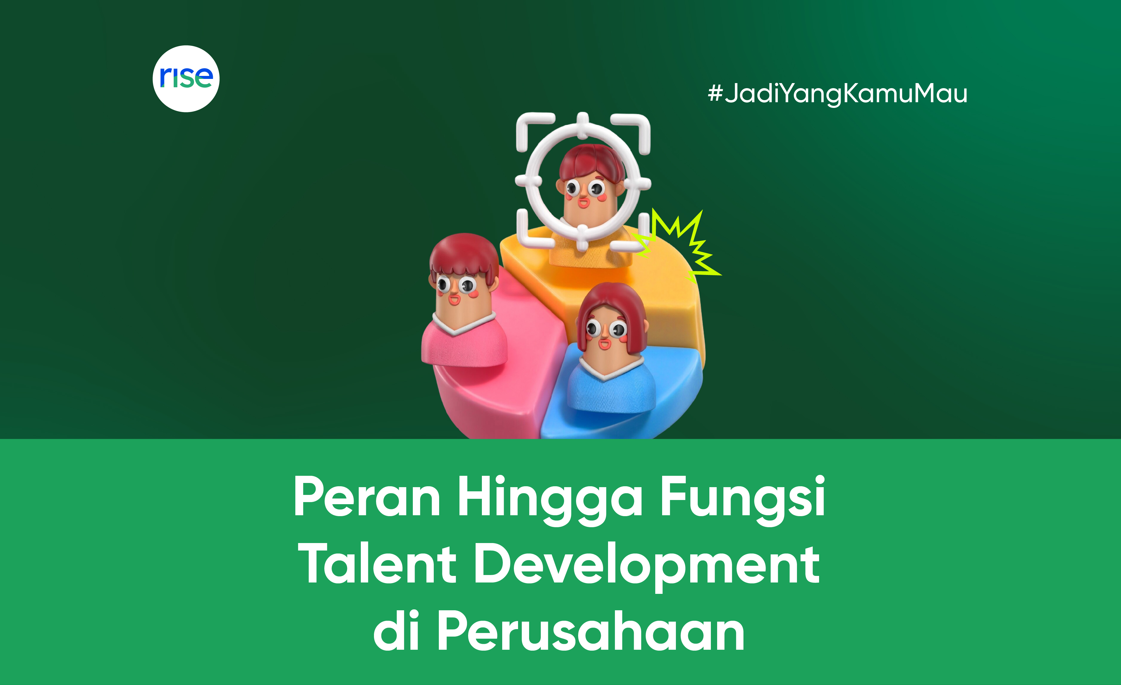 Talent Development: Pengertian, Fungsi Hingga Contoh Implementasinya di Perusahaan Besar