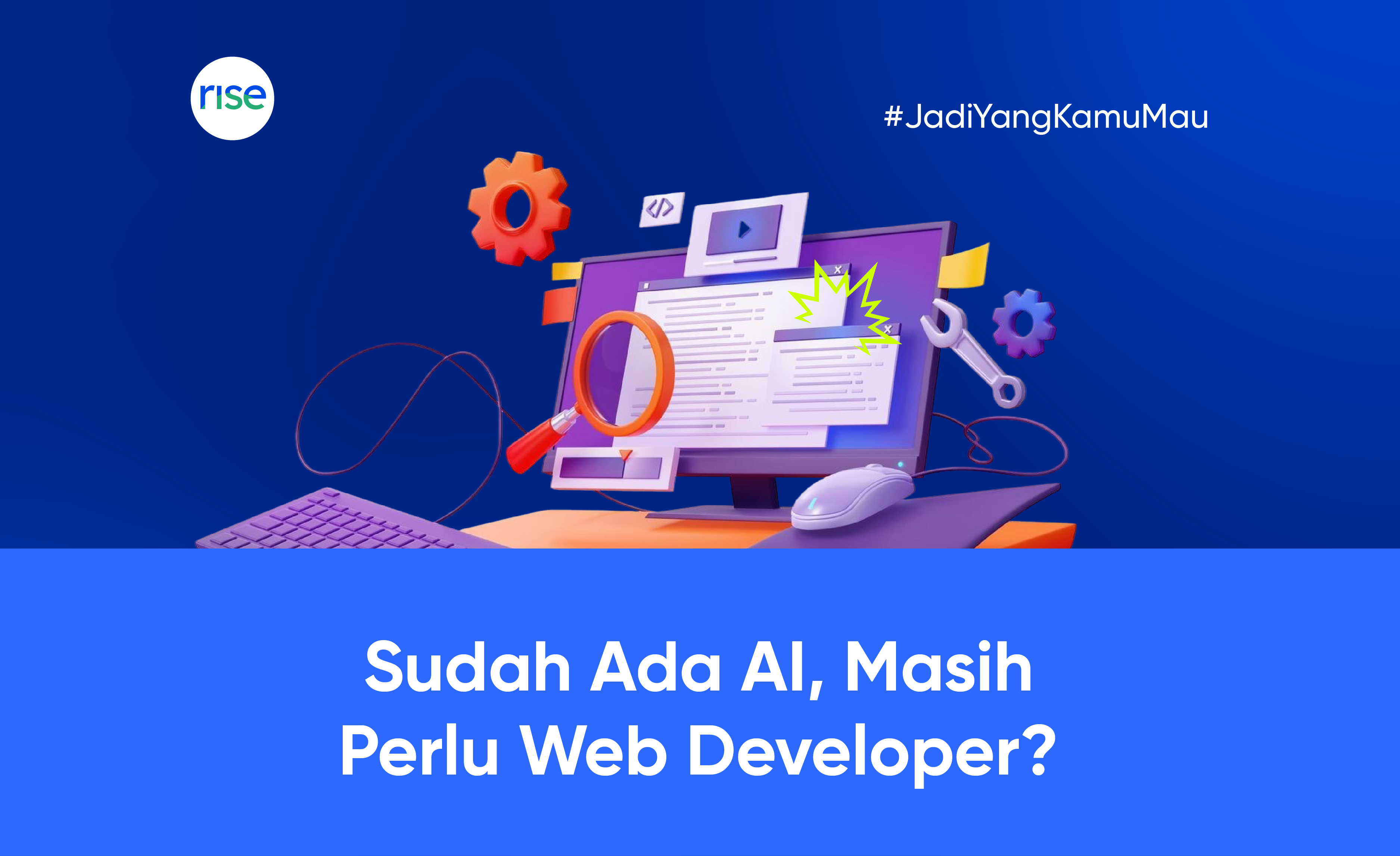 Sudah Ada AI, Role Web Developer Pemula Masih Perlu Gak Sih?