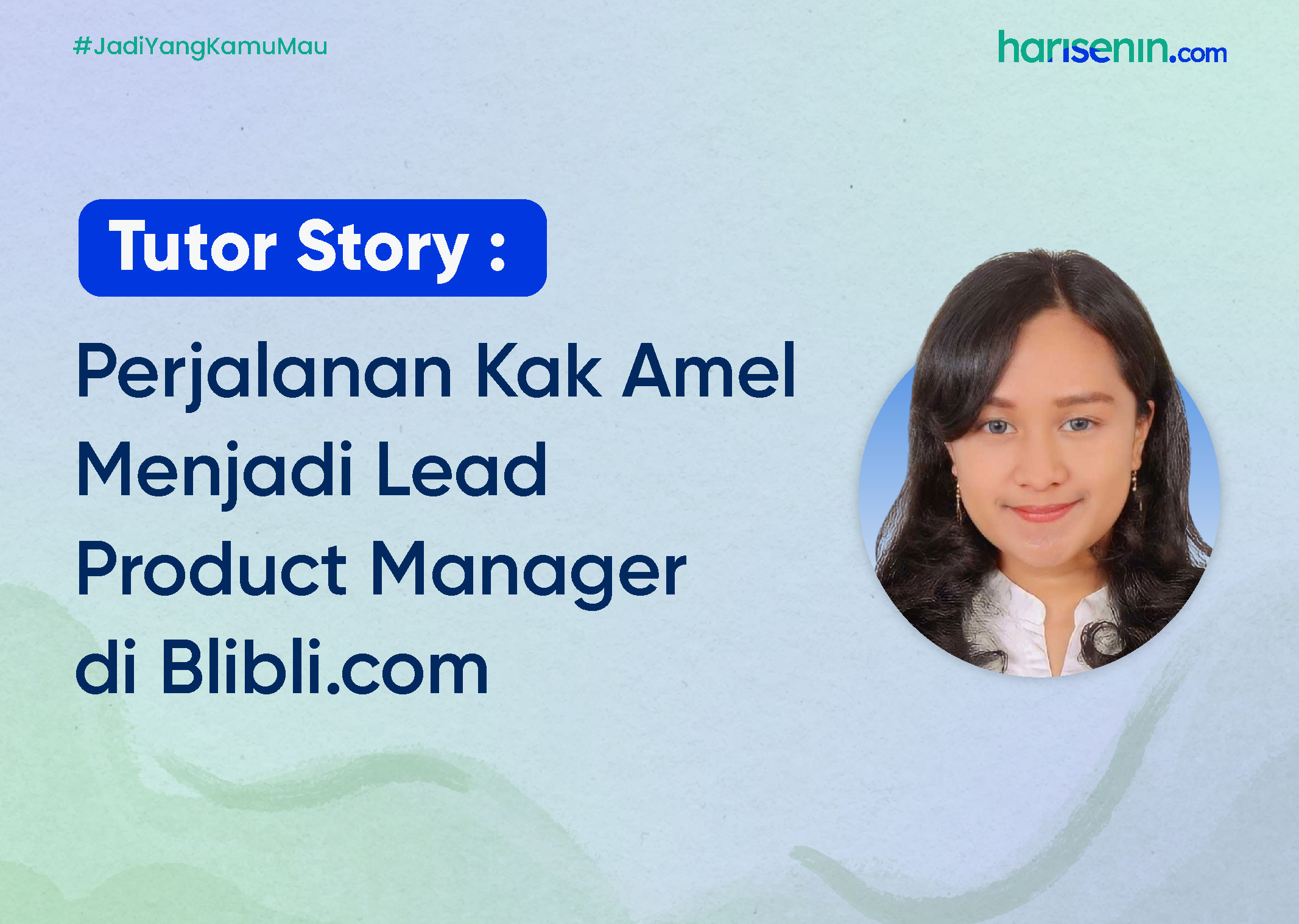 Tutor Story : Perjalanan Kak Amel Menjadi Lead Product Manager di Blibli.com