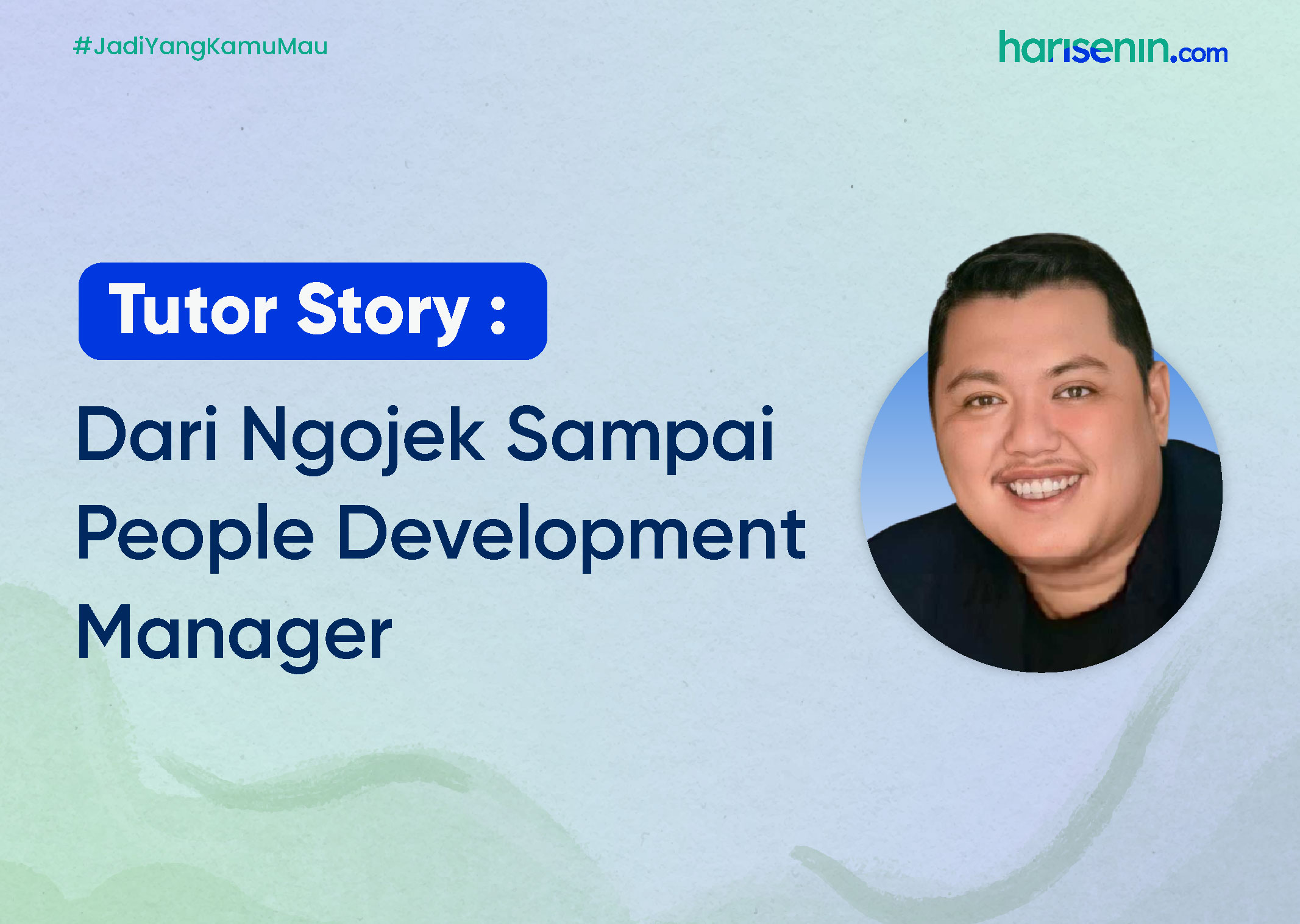 Tutor Story : Dari Ngojek Sampai People Development Manager