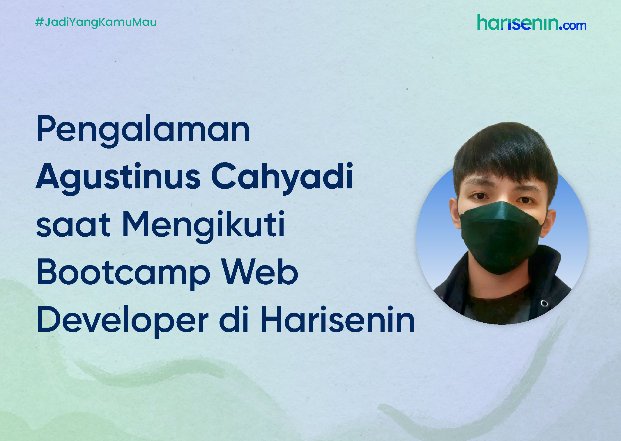 Pengalaman Agustinus Cahyadi saat Mengikuti Bootcamp Web Developer di Harisenin