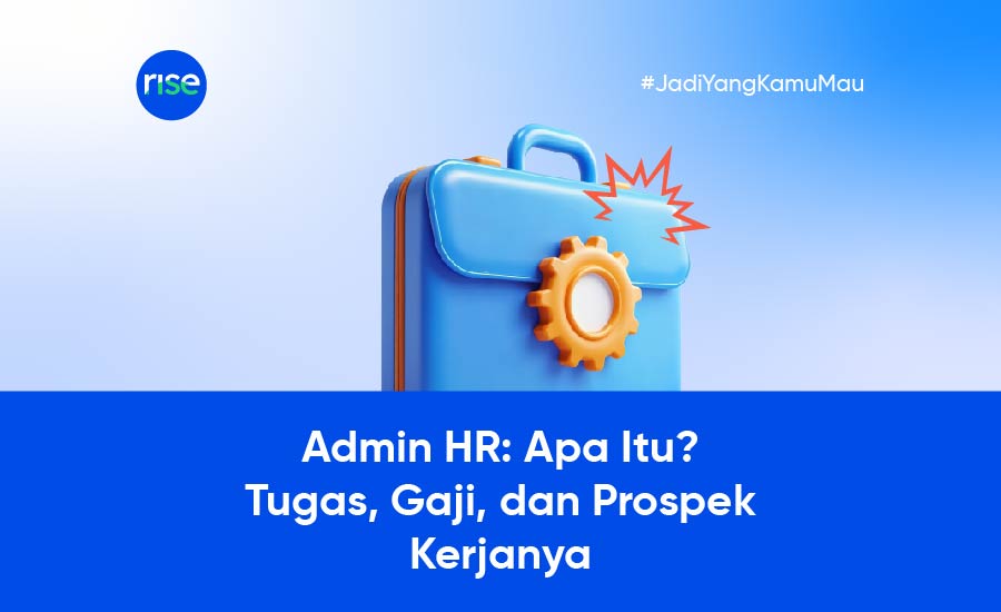 Admin HR: Apa Itu? Tugas, Gaji, dan Prospek Kerjanya