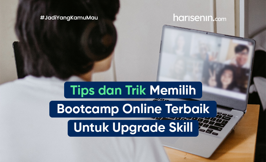 Tips dan Trik Memilih Bootcamp Online Terbaik Untuk Upgrade Skill