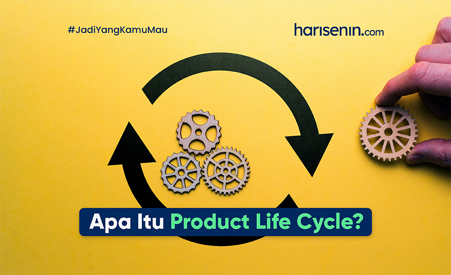 Apa Itu Product Life Cycle? Tahapan, Faktor, Strategi dan Contohnya