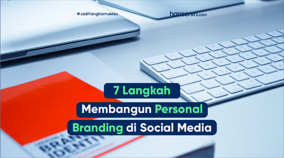 7 Langkah Membangun Personal Branding di Social Media