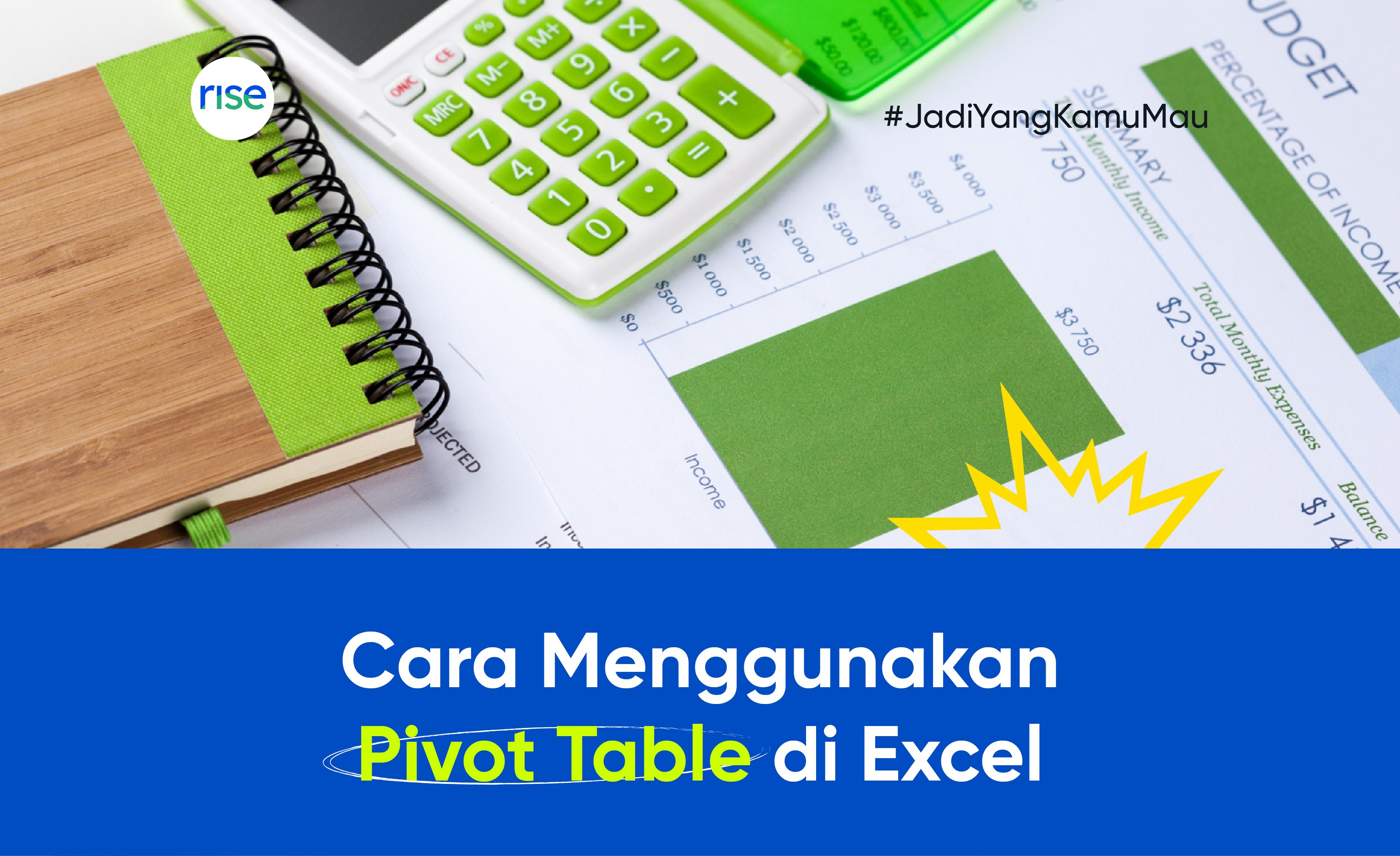 Cara Cepat Belajar Pivot Table. Cocok untuk Pemula!