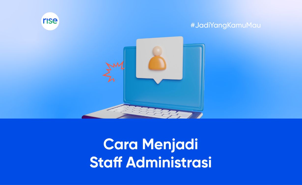 Cara Menjadi Staff Administrasi (Skill Wajib + Tips Karirnya)