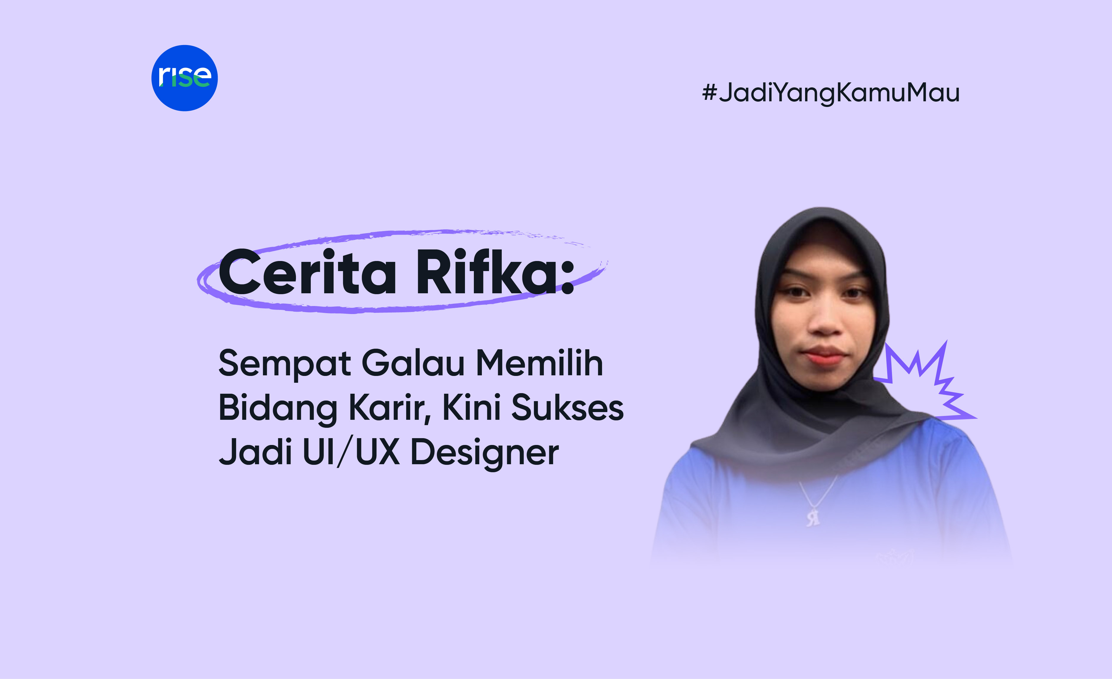 Cerita Rifka : Sempat Galau Memilih Bidang Karir, Kini Sukses Jadi UI/UX Designer