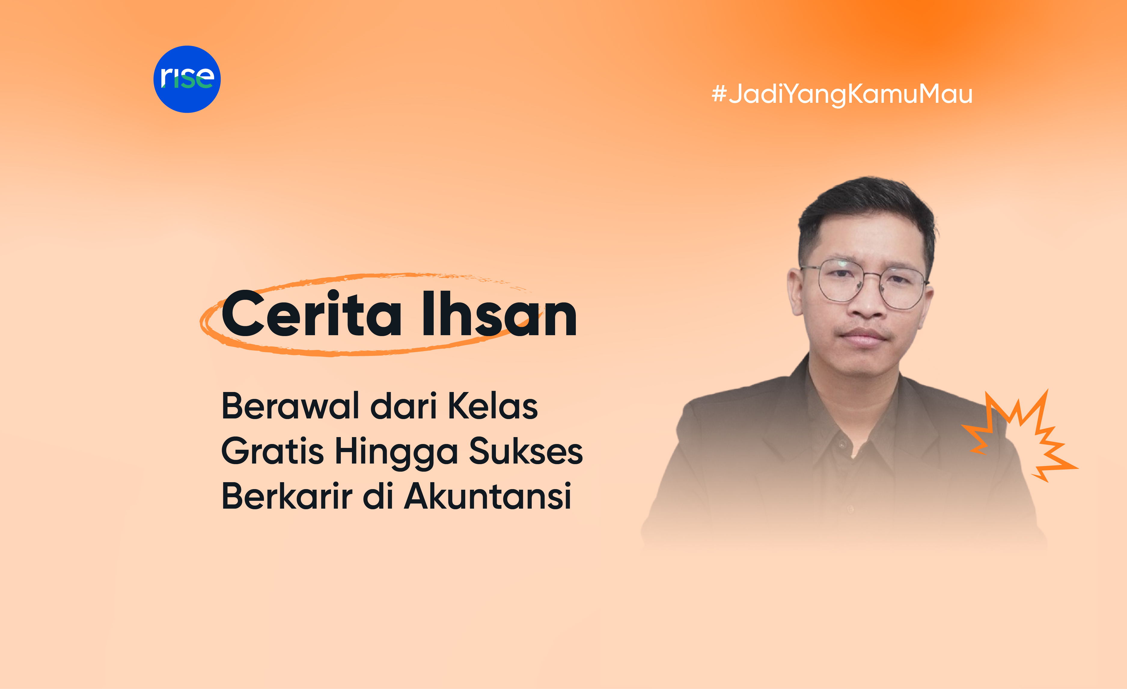 Cerita Ihsan: Berawal dari Kelas Gratis Hingga Sukses Berkarir Akuntansi