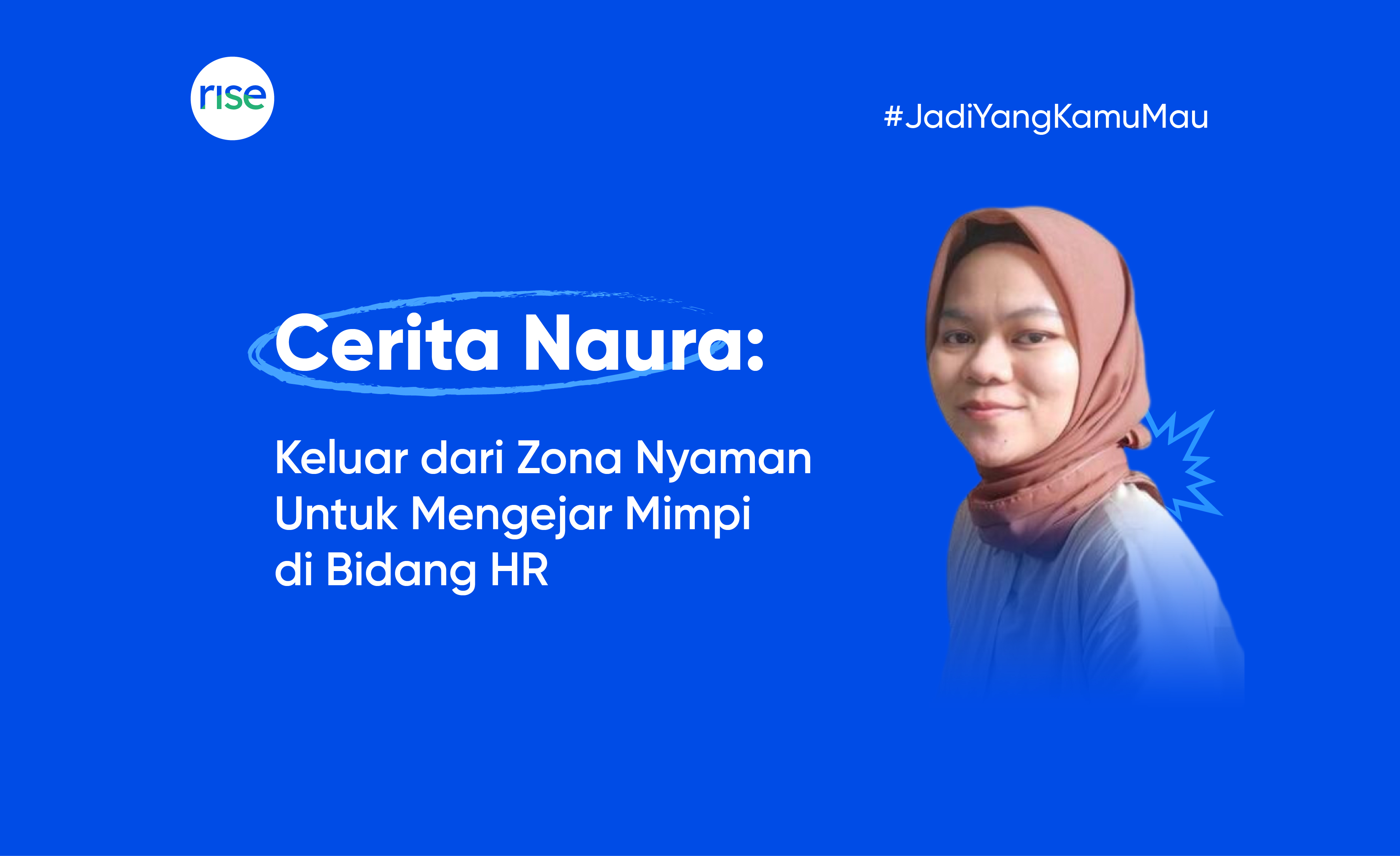 Cerita Naura: Keluar dari Zona Nyaman Untuk Mengejar Mimpi di Bidang HR