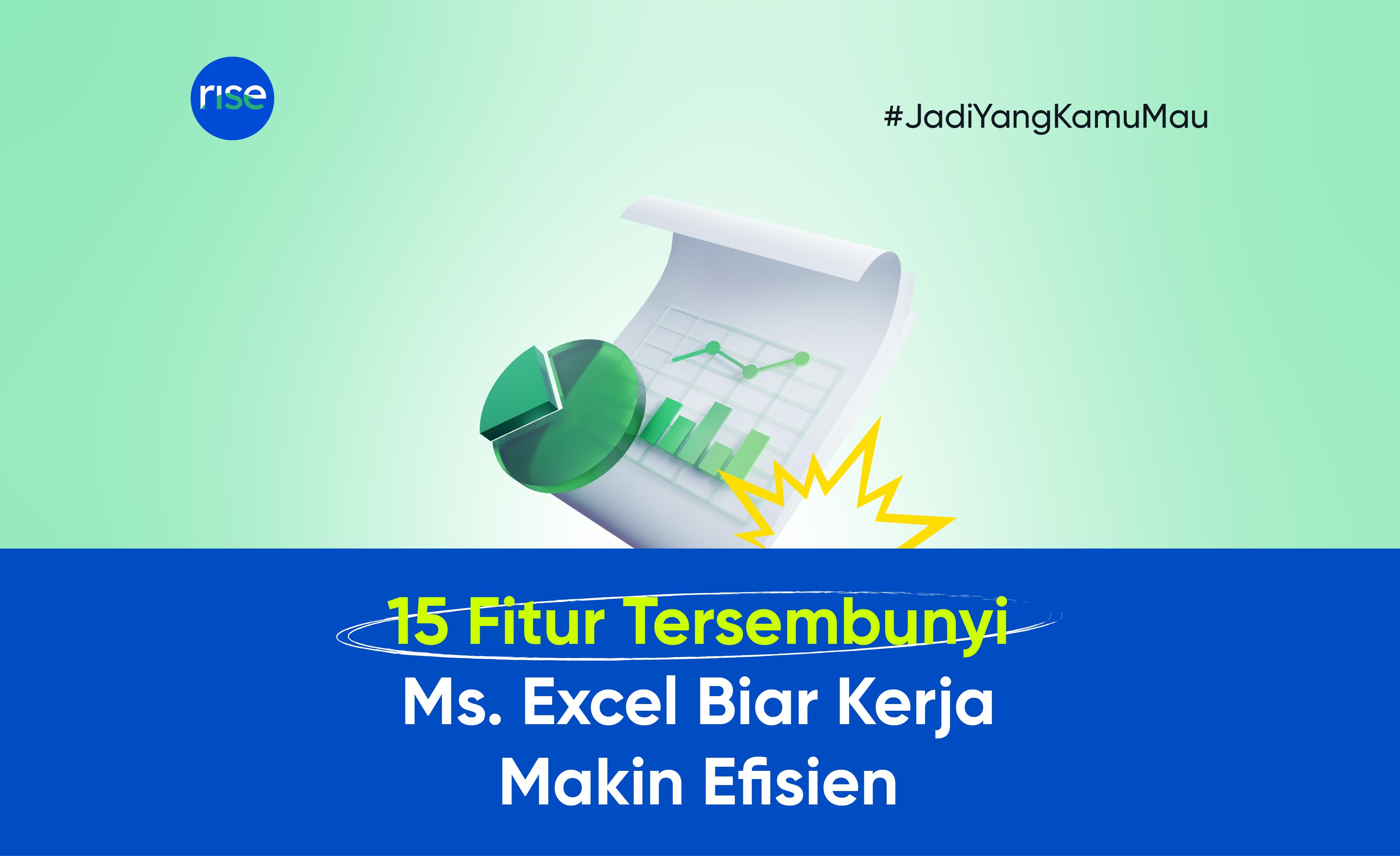 15 Fitur Tersembunyi Ms. Excel Biar Kerja Makin Efisien