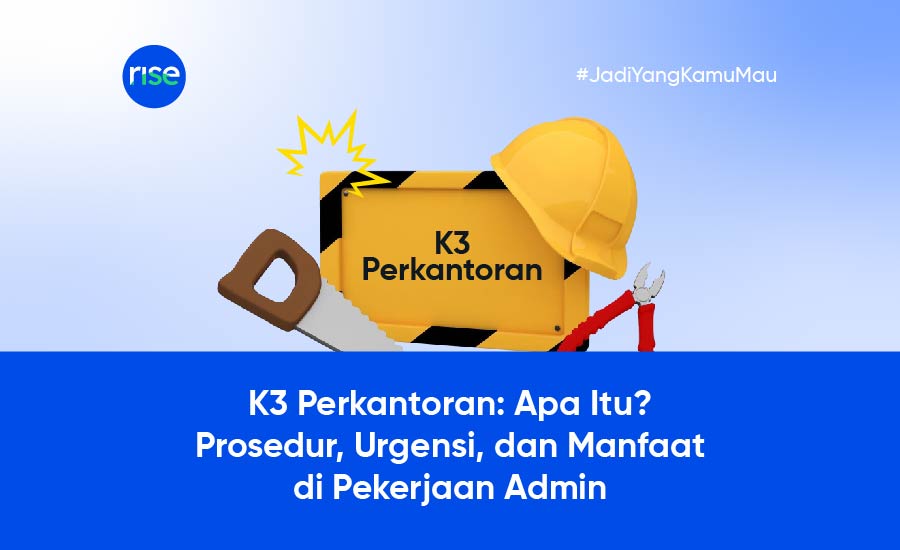 K3 Perkantoran: Apa Itu? Prosedur, Urgensi, dan Manfaat di Pekerjaan Admin