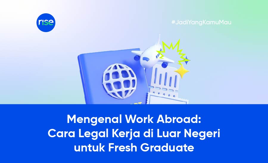 Mengenal Work Abroad: Cara Legal Kerja di Luar Negeri untuk Fresh Graduate