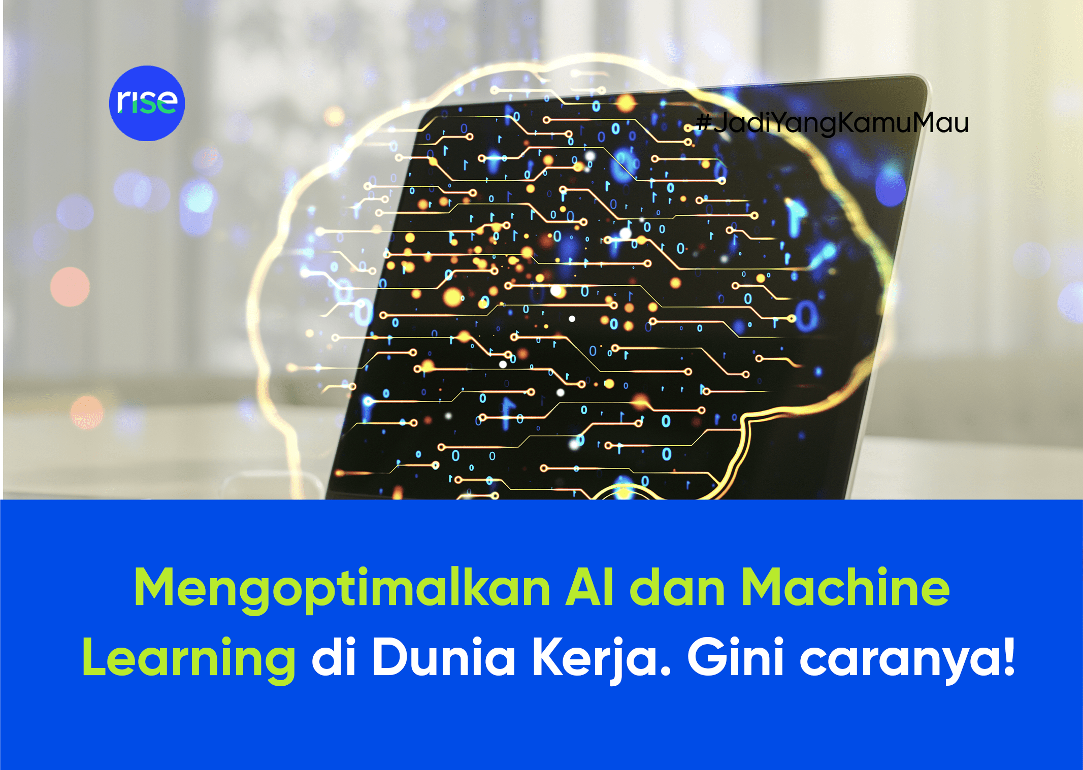 Bagaimana Cara Mengoptimalkan AI dan Machine Learning di Dunia Kerja?