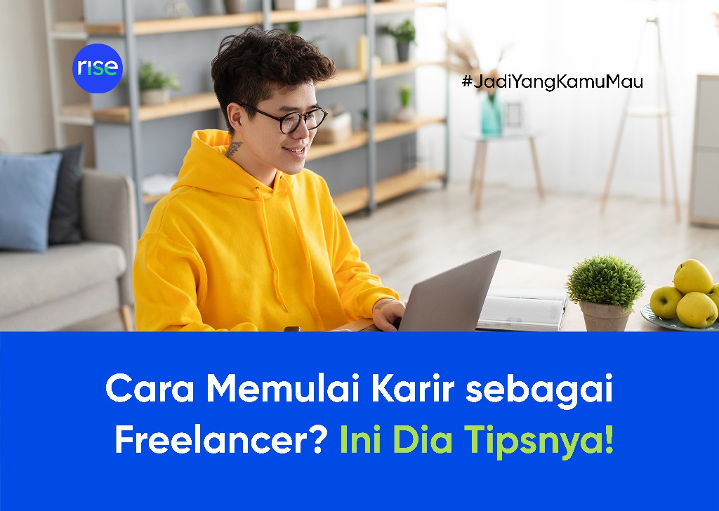 Bingung Gimana Cara Memulai Karier sebagai Freelancer? Ini Dia Tipsnya!