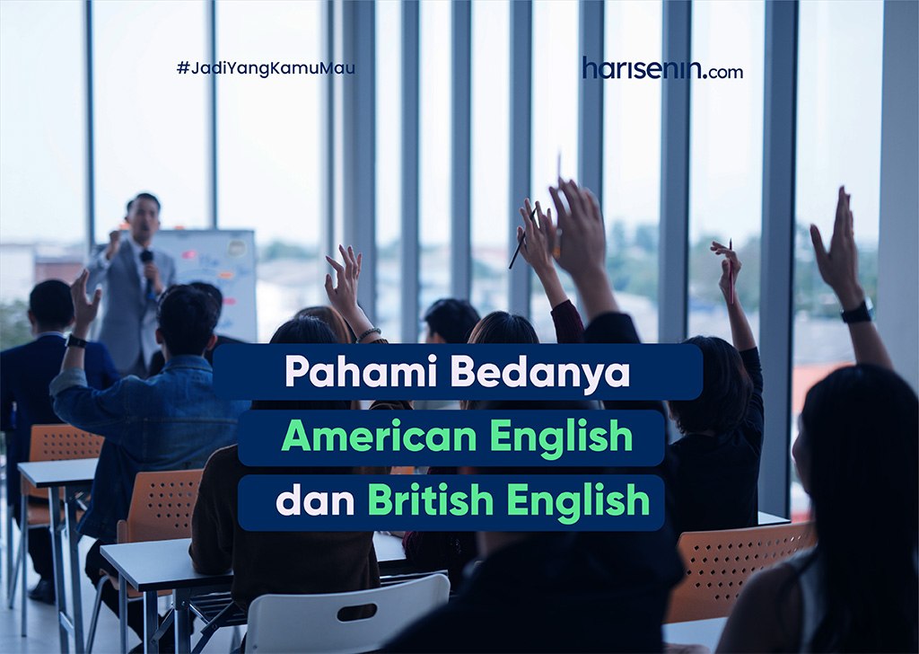 Pahami Bedanya American English dan British English
