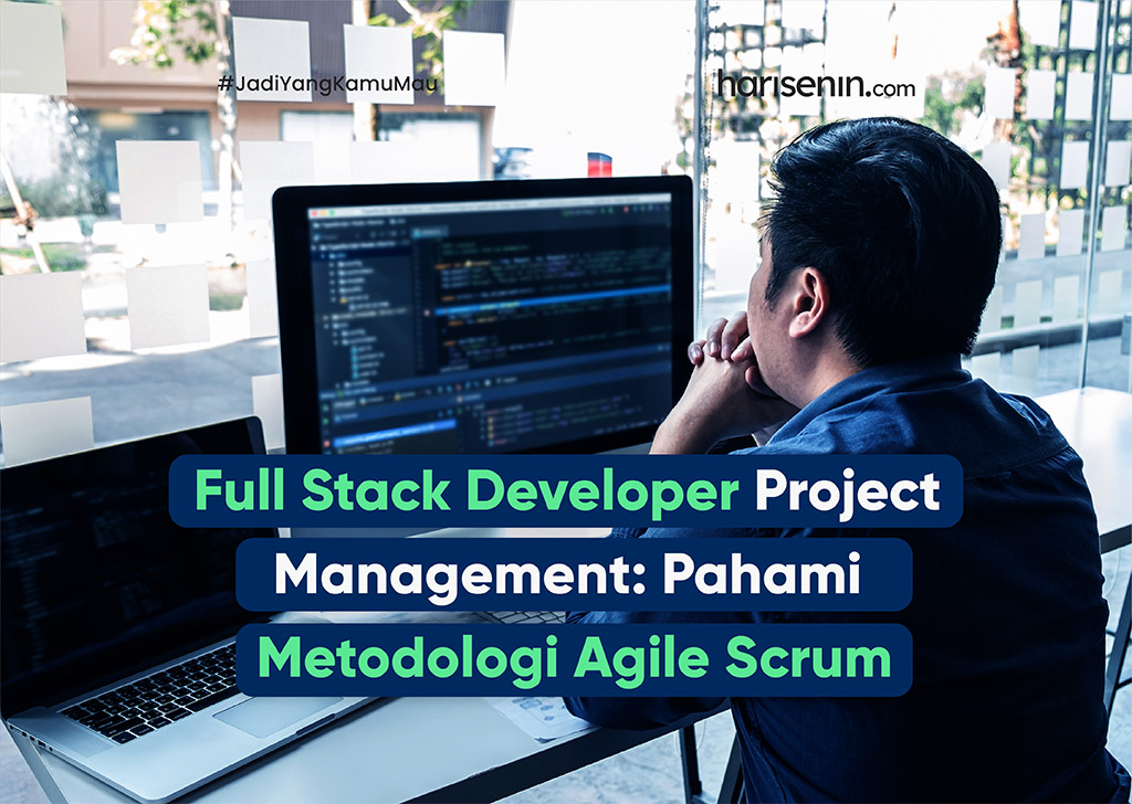 Full Stack Developer Project Management: Pahami  Metodologi Agile Scrum