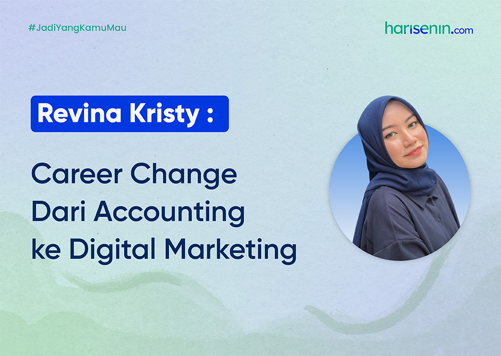 Revina Kristy : Career Change Dari Accounting ke Digital Marketing
