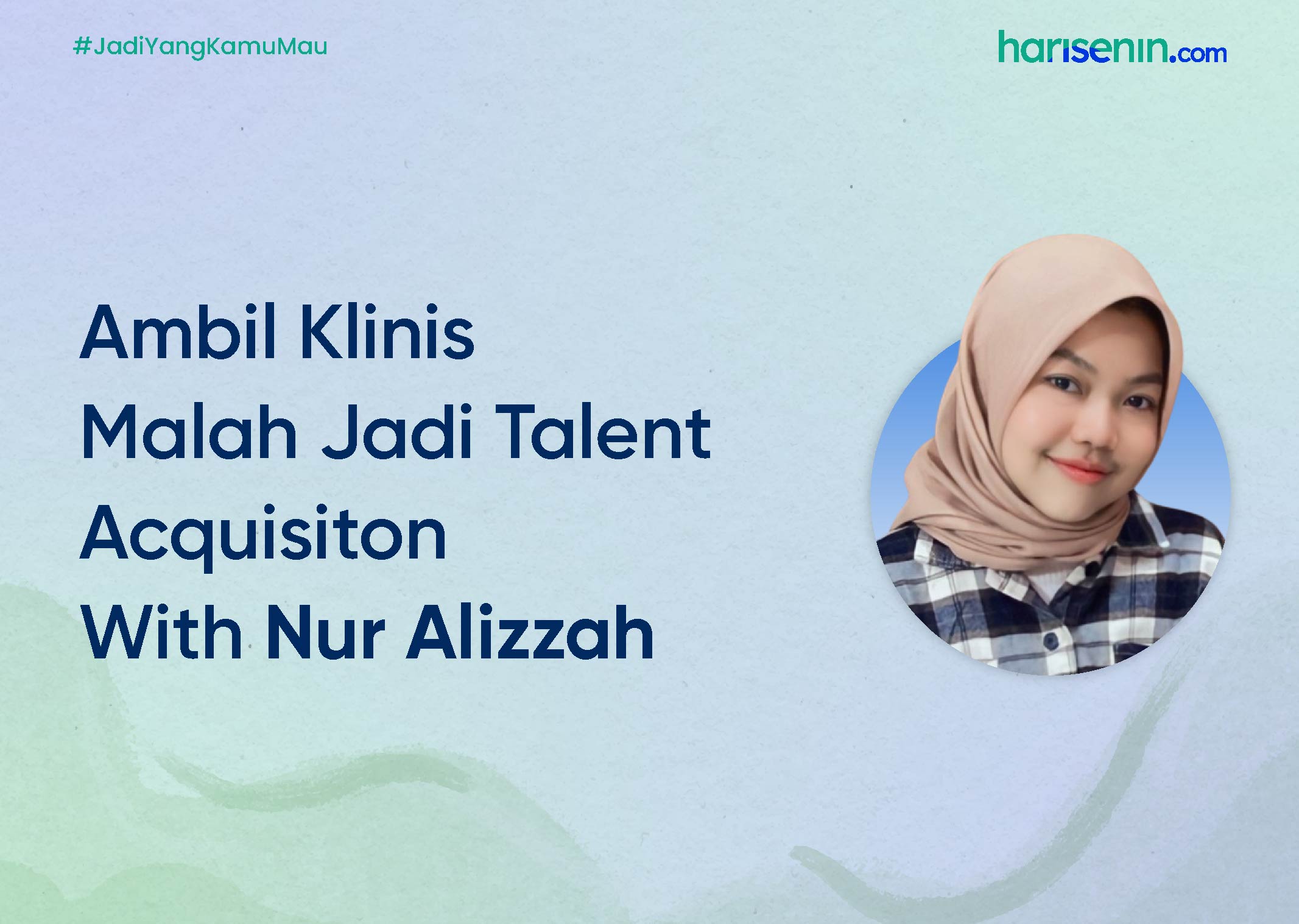 Ambil Klinis Malah Jadi Talent Acquisition With Nur Alizzah