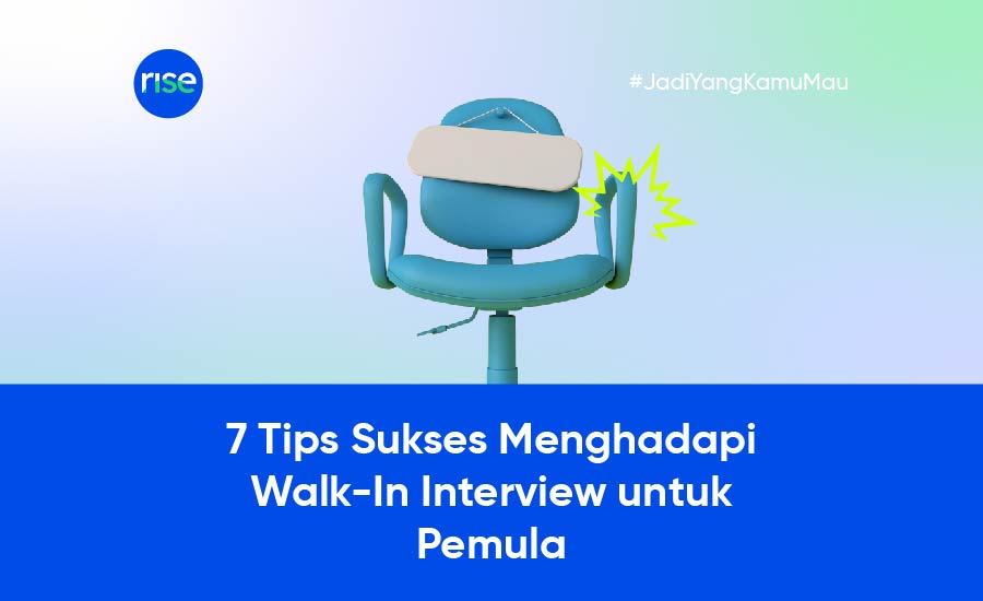 7 Tips Sukses Menghadapi Walk-In Interview untuk Pemula