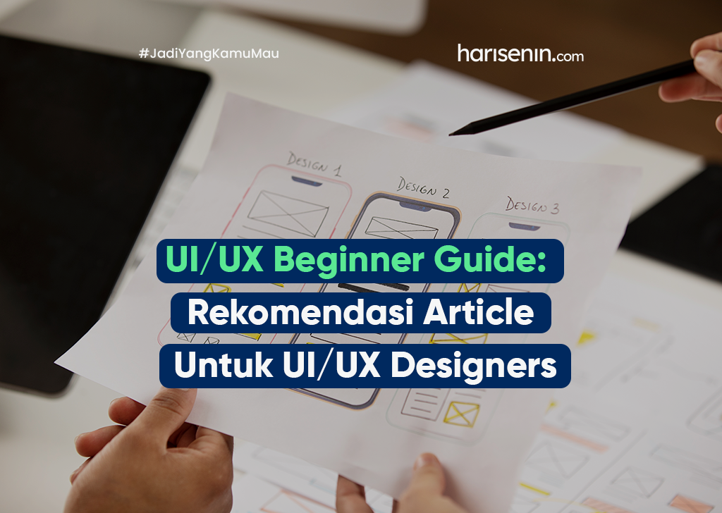 UI/UX Beginner Guide:  Rekomendasi Article Untuk UI/UX Designer